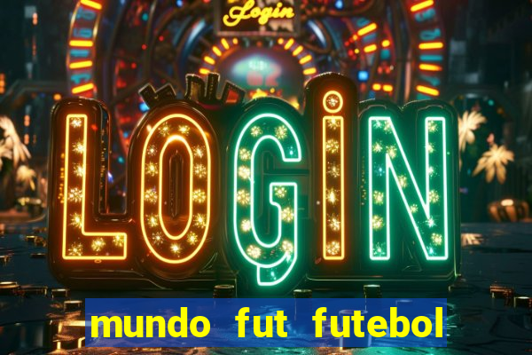 mundo fut futebol ao vivo